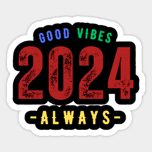 Good Vibes "Always" 2024 Sticker